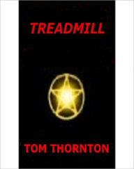 Title: TREADMILL, Author: Tom THORNTON