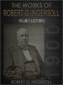 The Works Of Robert G. Ingersoll Volume II Lectures