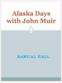 Alaska Days with John Muir - New Century Edition with DirectLink Technology