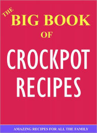 Title: The Big Book of CrockPot Recipes - NOOK Edition, Author: Simon Edwards