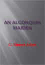 An Algonquin Maiden - New Century Edition with DirectLink Technology