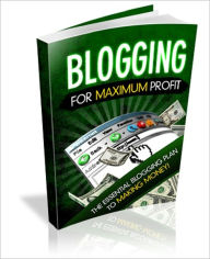 Title: Blogging For Maximum Profit, Author: Anonymous