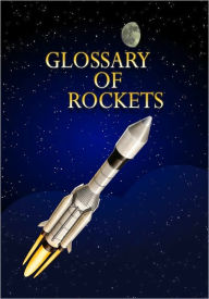 Title: Glossary of Rockets, Author: Publish This