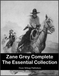 Title: Zane Grey Complete Public Domain Works (includes Riders of the Purple Sage, Mysterious Rider, Valley of Wild Horses, Desert Gold, The UP Trail and more), Author: Zane Grey