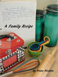 Title: A Family Recipe, Author: Diane Blenden