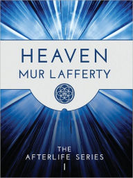 Title: Heaven, Author: Mur Lafferty