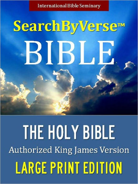 THE SearchByVerse(TM) HOLY BIBLE FOR NOOK LARGE PRINT EDITION - The Bestselling Authorized King James Version (With Nook MasterLink Technology): Best Selling Bible of All Time KJV Complete Old Testament & New Testament NOOKbook