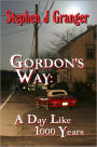 Gordon's Way: A Day Like 1000 Years