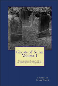 Title: Ghosts of Salem, Volume 1, Author: Jared Bond