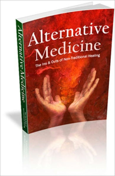Alternative Medicine: The Ins and Outs of Non-Traditional Healing