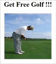 Title: Play Golf for Free!!, Author: Jackson Murphy