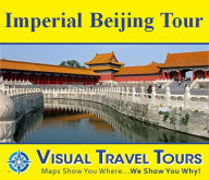 Title: IMPERIAL BEIJING TOUR - A Self-guided Pictorial Walking Tour, Author: Cheryl Probst