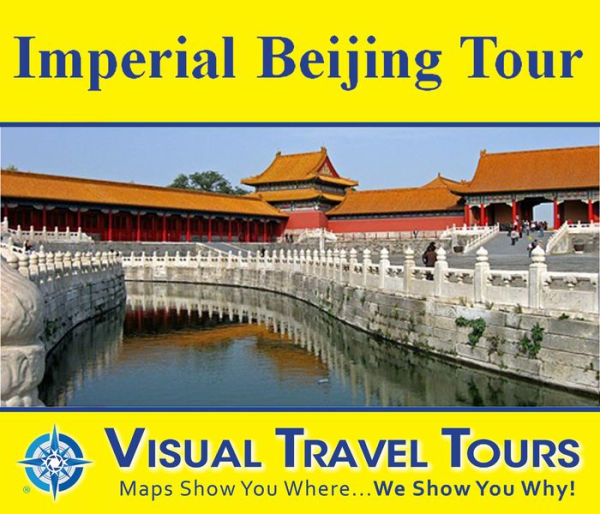 IMPERIAL BEIJING TOUR - A Self-guided Pictorial Walking Tour