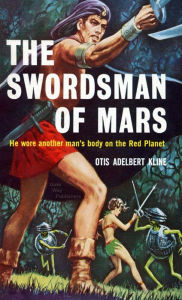 Title: The Swordsman of Mars, Author: Otis Adelbert Kline