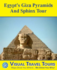 Title: EGYPT'S GIZA PYRAMIDS AND SPHINX TOUR - A Self-guided Pictorial Walking Tour, Author: Hany Halim