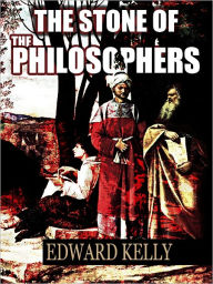 Title: The Stone of the Philosophers, Author: Edward Kelly