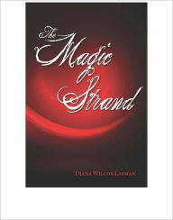 Title: The Magic Strand, Author: Diana Wilcox Layman