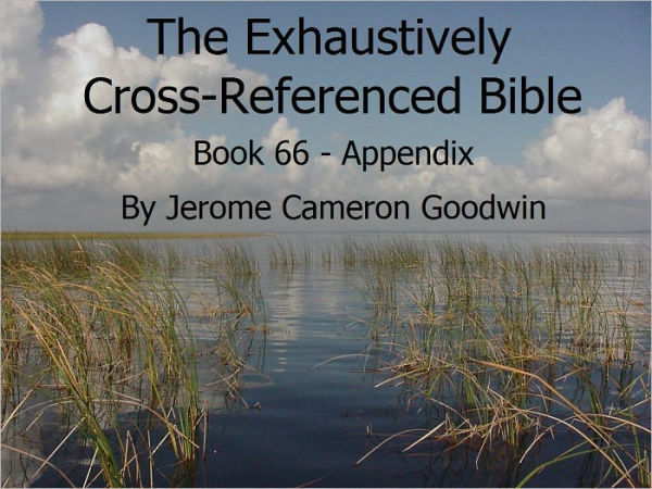 An Exhaustively Cross Referenced Bible, Book 66 Appendix