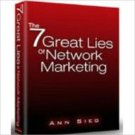 Title: The 7 Great Lies Of Network Marketing, Author: Ann Sieg
