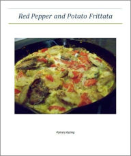 Title: Red Pepper and Potato Frittata - An Ilustrated Guide, Author: Pamela Kipling