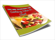 Title: Tips And Techniques For Cooking Like A Chef, Author: Anonymous