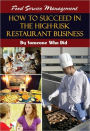 Food Service Management: How to Succeed in the High-Risk Restaurant Business -- By Someone Who Did