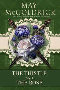 Title: The Thistle and the Rose, Author: May McGoldrick