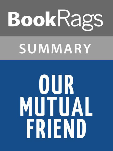 Our Mutual Friend Charles Dickens l Summary & Study Guide