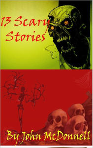 Title: 13 Scary Stories, Author: John McDonnell