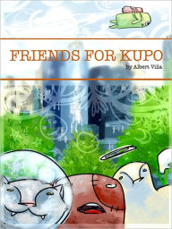 Title: Friends For Kupo, Author: Albert Villa