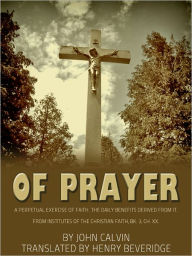 Title: Of Prayer, Author: John Calvin