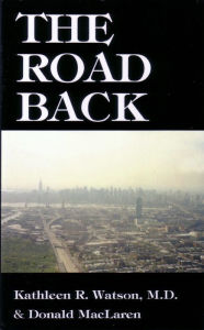 Title: The Road Back, Author: Kathleen R Watson MD