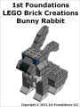 1st Foundations LEGO Brick Creations -Instructions for a Funny Bunny