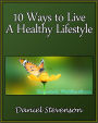 10 Ways to Live A Healthy Lifestyle