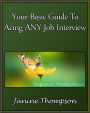 Your Basic Guide To Acing ANY Job Interview