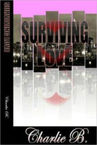 Title: Surviving Love, Author: Charlie B.