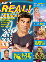 Title: GET REAL!: The Untold Story: Sexy, Scary, Scandalous World of Reality TV!, Author: Mike Walker