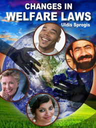 Title: CHANGES IN WELFARE LAWS, Author: Uldis Sprogis