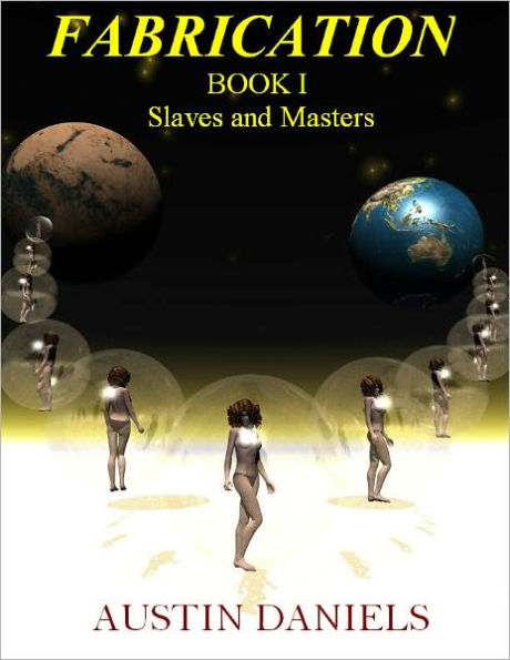 Fabrication - Book 1 - Slaves and Masters