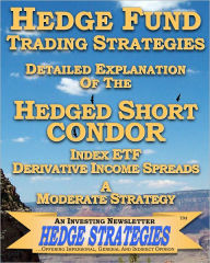 Title: Hedged Short Condor Index ETF Derivative Income Spreads, Author: Hedge Strategies An Investing Newsletter