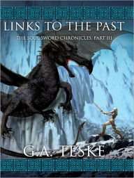 Title: Links to the Past, Author: G.A. Teske