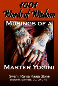 Title: '1001 Words of Wisdom, Musings of a Master Yogini', Author: Swami RamaRaaja Stone