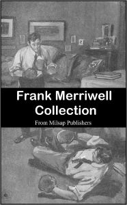 Title: Frank Merriwell Collection (includes ten complete works from Burt L. Standish), Author: Burt L Standish