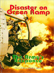 Title: Disaster On Green Ramp: The Army's Response, Author: Mary Ellen Condon-rall