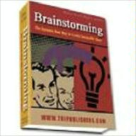 Title: Brainstorming - The Dynamic New Way to Create Successful Ideas (240-page ebook), Author: Charles H. Clark