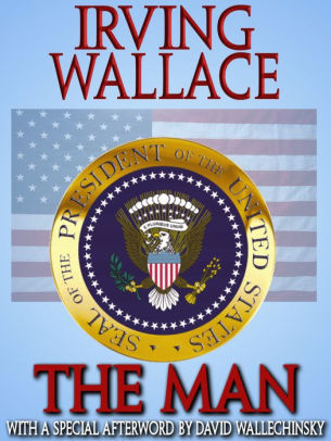 The Man By Irving Wallace Nook Book Ebook Barnes Noble