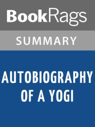 Title: Autobiography of a Yogi by Paramahansa Yogananda l Summary & Study Guide, Author: BookRags
