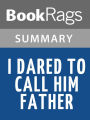 I Dared to Call Him Father by Bilquis Sheikh Summary & Study Guide