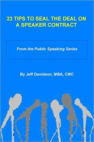 Title: 23 Tips to Seal the Deal on a Speaker Contract, Author: Jeff Davidson