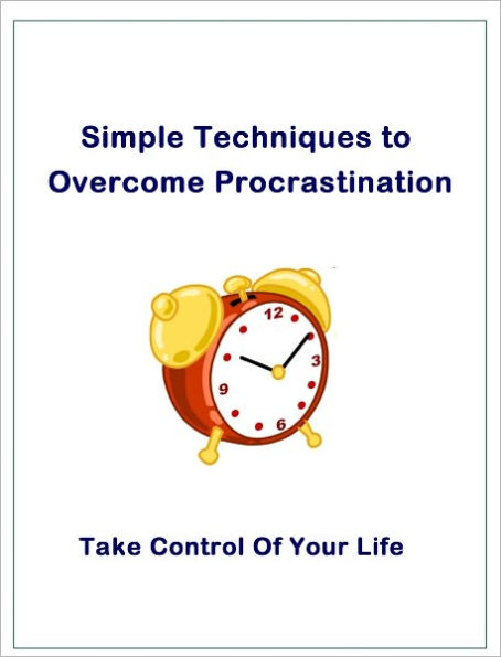 Simple Techniques to Overcome Procrastination